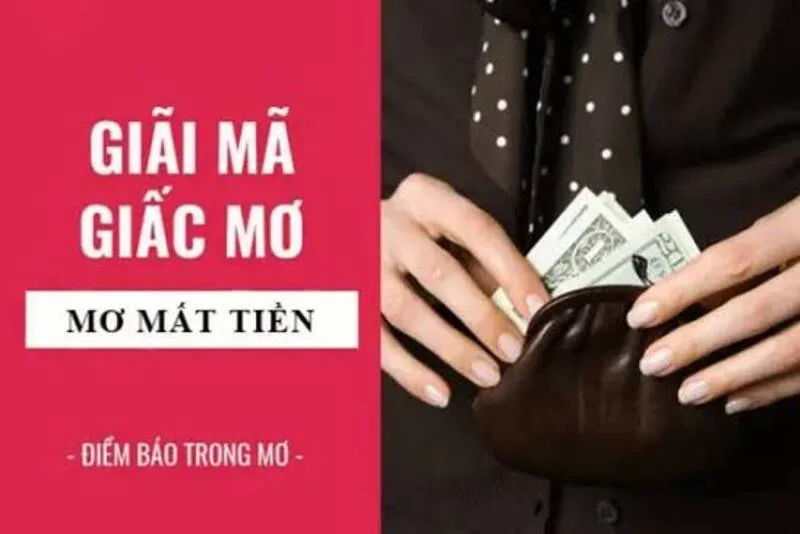 Mơ thấy mất tiền thường phản ánh nỗi lo tài chính, sợ mất cơ hội hoặc cảm giác thiếu an toàn